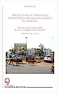 Trajectoires et pratiques migratoires des Haalpulaaren du Sénégal
