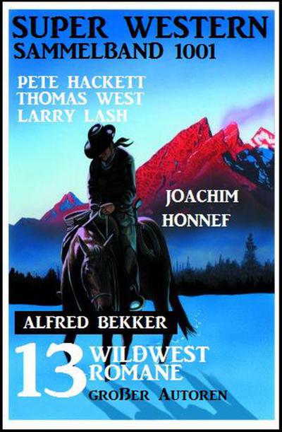 Bekker, A: Super Western Sammelband 1001 - 13 Wildwestromane