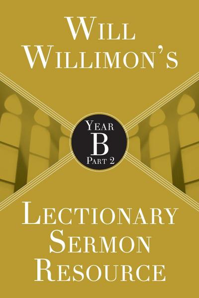 Will Willimon’s Lectionary Sermon Resource