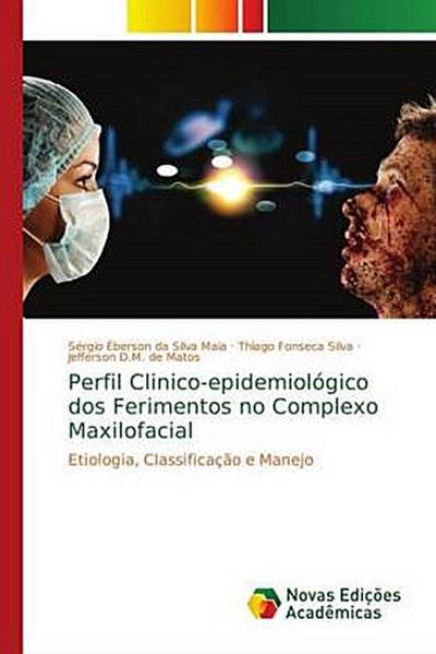 Perfil Clinico-epidemiológico dos Ferimentos no Complexo Maxilofacial