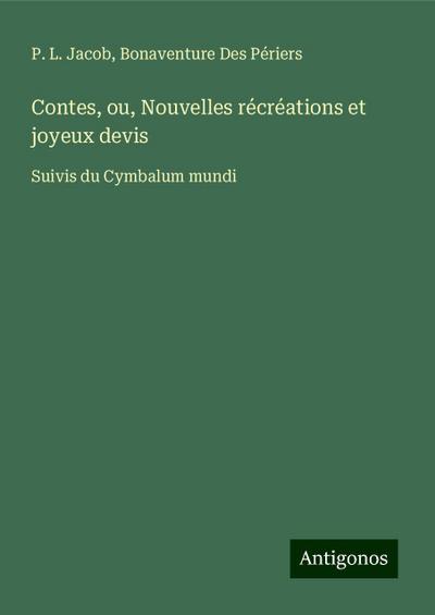 Contes, ou, Nouvelles récréations et joyeux devis