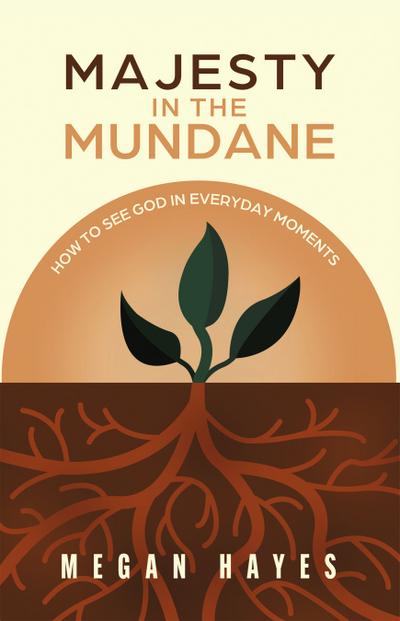 Majesty in the Mundane