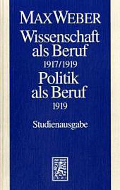 Wissenschaft als Beruf 1917/1919. Politik als Beruf 1919