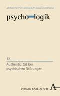 Authentizität bei psychischen Störungen (psycho-logik, Band 12)