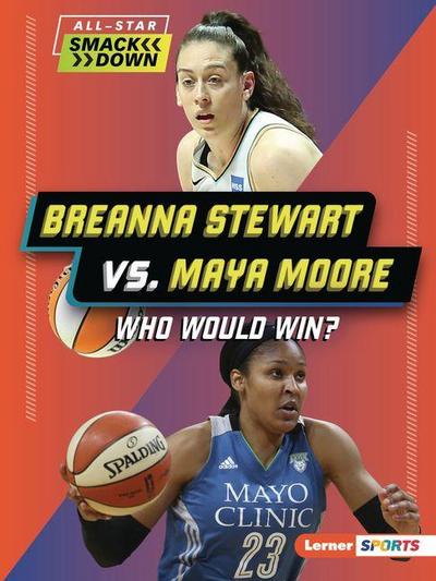 Breanna Stewart vs. Maya Moore