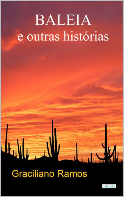 BALEIA e Outras Histórias - Graciliano Ramos