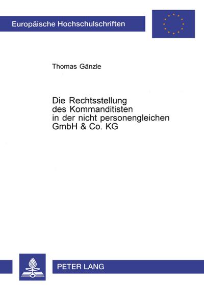 Die Rechtsstellung des Kommanditisten in der nicht personengleichen GmbH & Co. KG