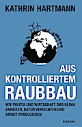 Aus kontrolliertem Raubbau