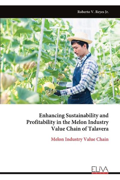 Enhancing Sustainability and Profitability in the Melon Industry Value Chain of Talavera