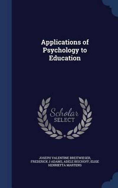 Applications of Psychology to Education