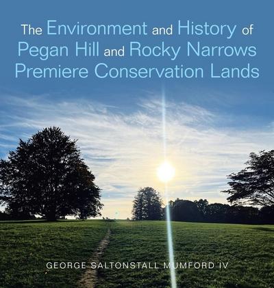 The Environment and History of Pegan Hill and Rocky Narrows Premiere Conservation Lands