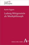 Ludwig Wittgenstein als Musikphilosoph
