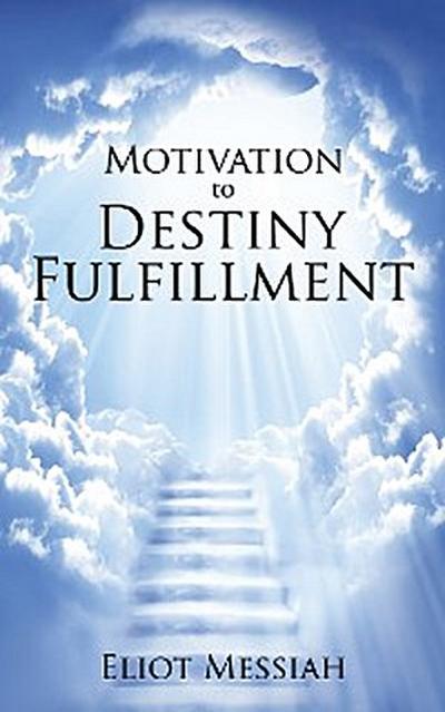 Motivation to Destiny Fulfillment