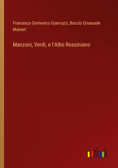 Manzoni, Verdi, e l’Albo Rossiniano
