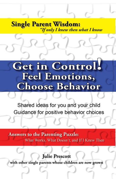 Get in Control! Feel Emotions, Choose Behavior