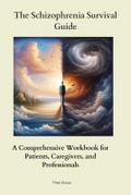 The Schizophrenia Survival Guide