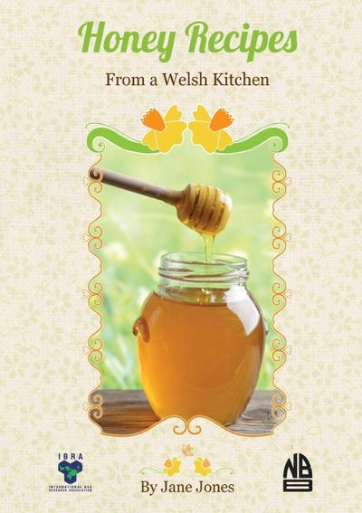 Honey Recipes  From a Welsh Kitchen
