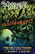 The Bloodwater Mysteries: Skullduggery