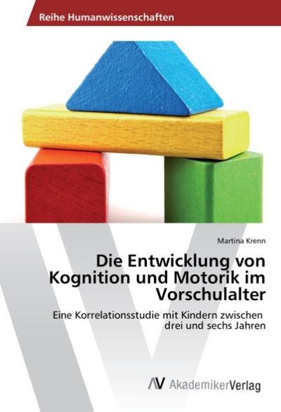 Die Entwicklung von Kognition und Motorik im Vorschulalter