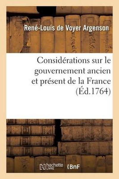 Considérations Sur Le Gouvernement Ancien Et Présent de la France