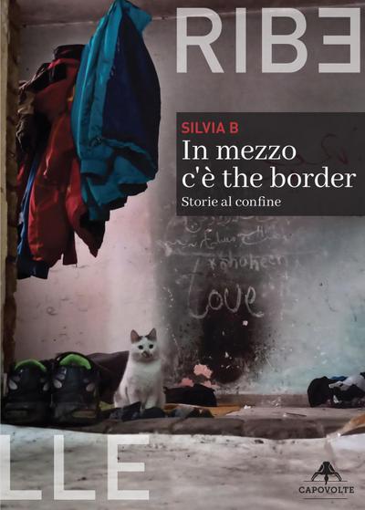 In mezzo c’è the border. Storie al confine