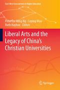 Liberal Arts and the Legacy of Chinas Christian Universities