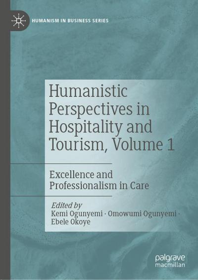 Humanistic Perspectives in Hospitality and Tourism,  Volume 1