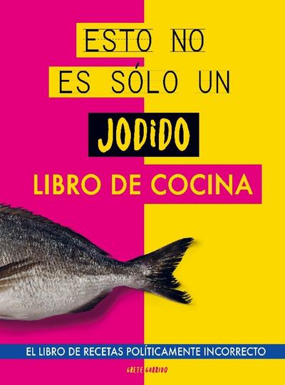 Esto no es sólo un jodido libro de cocina