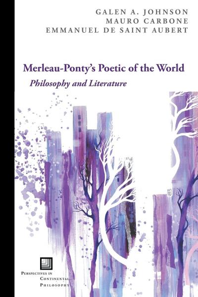 Merleau-Ponty’s Poetic of the World