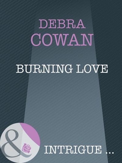 Burning Love (Mills & Boon Intrigue)