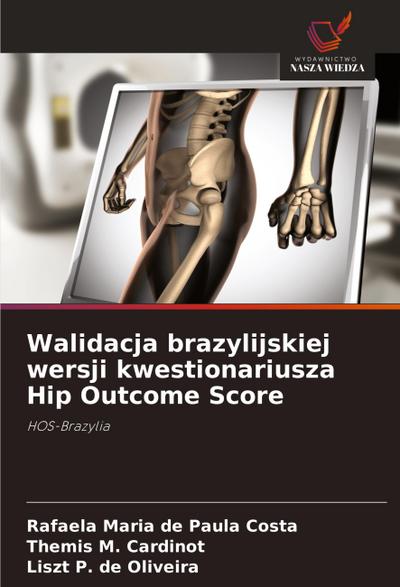 Walidacja brazylijskiej wersji kwestionariusza Hip Outcome Score