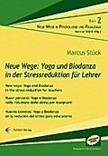 Neue Wege: Yoga und Biodanza in der Stressreduktion für Lehrer/New ways: Yoga and Biodanza in the stress reduction for teachers/Nuovi percorsi: Yoga e Biodanza nella riduzione dello stress per insegnanti/Nuevos caminos: Yoga y Biodanza en la redución del stress par