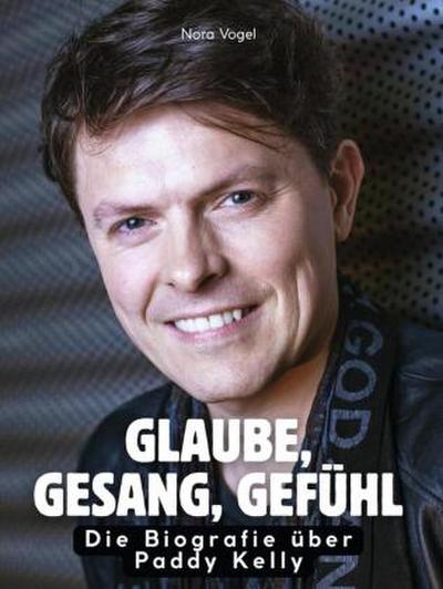 Glaube, Gesang, Gefühl