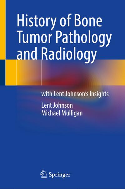 History of Bone Tumor Pathology and Radiology