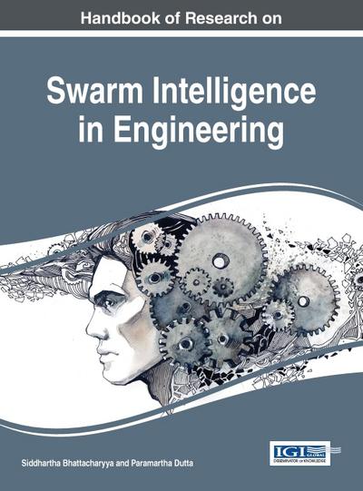 Handbook of Research on Swarm Intelligence in Engineering