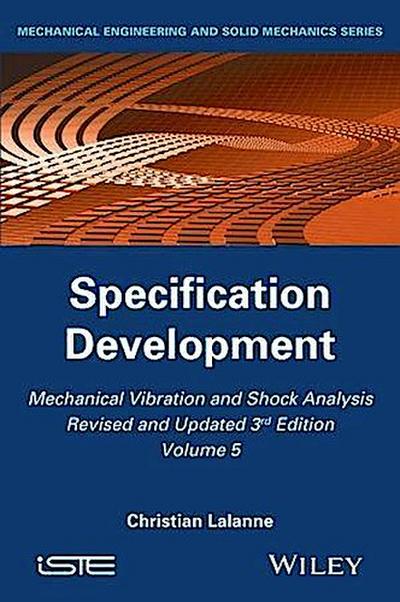 Mechanical Vibration and Shock Analysis, Volume 5, Specification Development