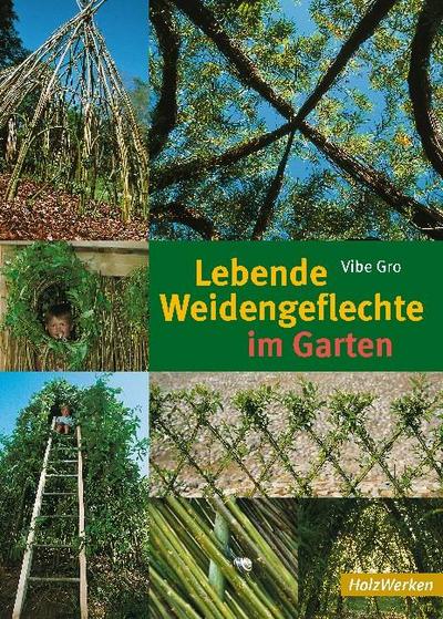 Lebende Weidengeflechte im Garten