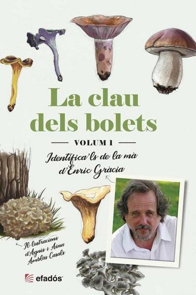La clau dels bolets : Identifica¿ls de la mà de l’Enric Gràcia