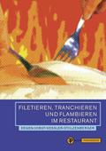 Filetieren, Tranchieren und Flambieren im Restaura