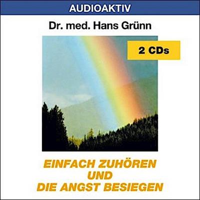 Einfach zuhören und die Angst besiegen. 2 CDs