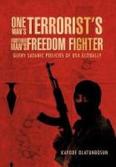 One Man’s Terrorist’s Another Man’s Freedom Fighter