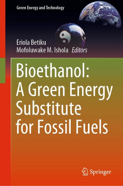 Bioethanol: A Green Energy Substitute for Fossil Fuels