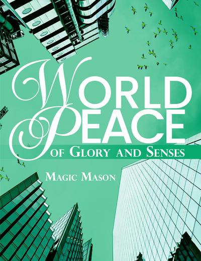 World Peace of Glory and Senses