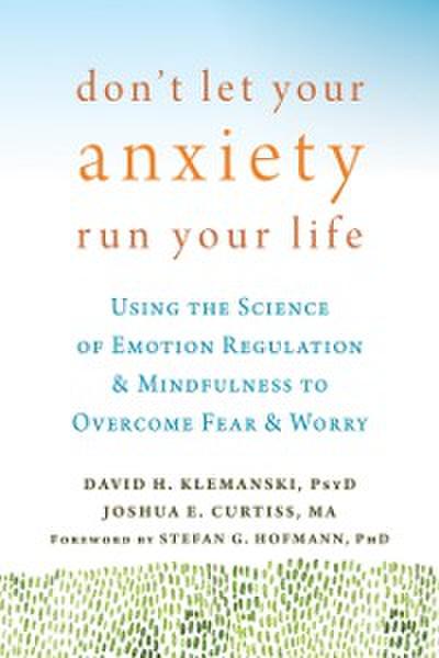 Don’t Let Your Anxiety Run Your Life