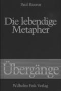 Die lebendige Metapher: Mit einem Vorwort zur deutschen Ausgabe (Übergänge)