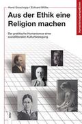 Aus der Ethik eine Religion machen