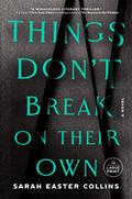 Things Don’t Break on Their Own