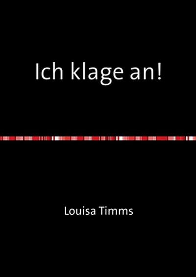 Louisa Timms Bücher / Ich klage an!
