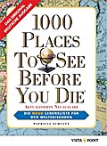 1000 Places To See Before You Die: Die neue Lebensliste für den Weltreisenden