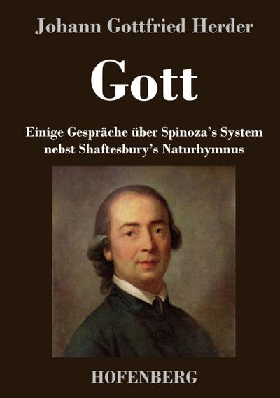 Gott. Einige Gespräche über Spinoza’s System nebst Shaftesbury’s Naturhymnus